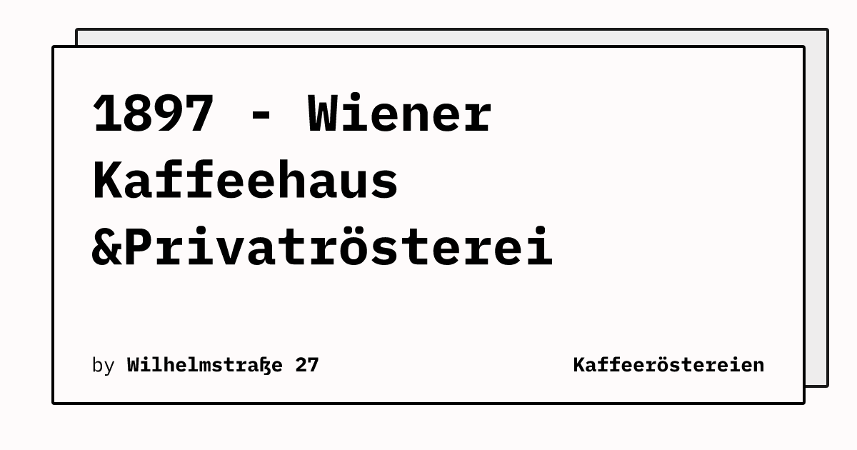 Bild von 1897 - Wiener Kaffeehaus &Privatrösterei