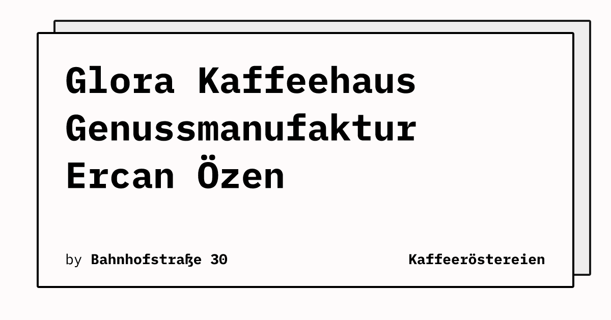 Bild von Glora Kaffeehaus Genussmanufaktur Ercan Özen