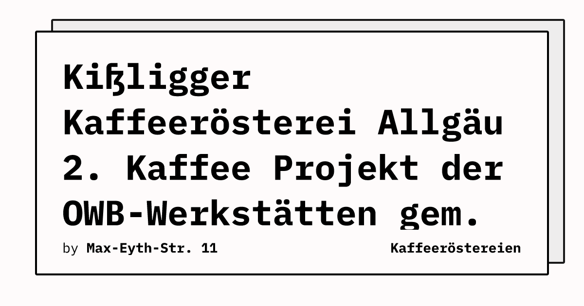 Bild von Kißligger Kaffeerösterei Allgäu 2. Kaffee Projekt der OWB-Werkstätten gem. GmbH.