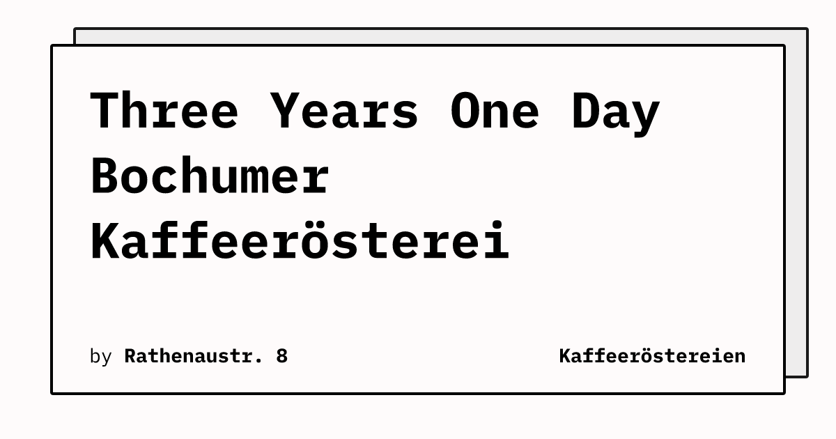 Bild von Three Years One Day Bochumer Kaffeerösterei