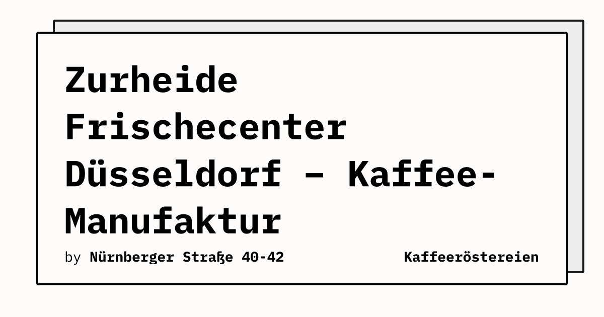 Bild von Zurheide Frischecenter Düsseldorf – Kaffee-Manufaktur